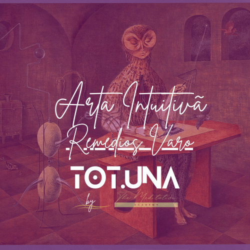 Arta Intuitivă – Remedios Varo
